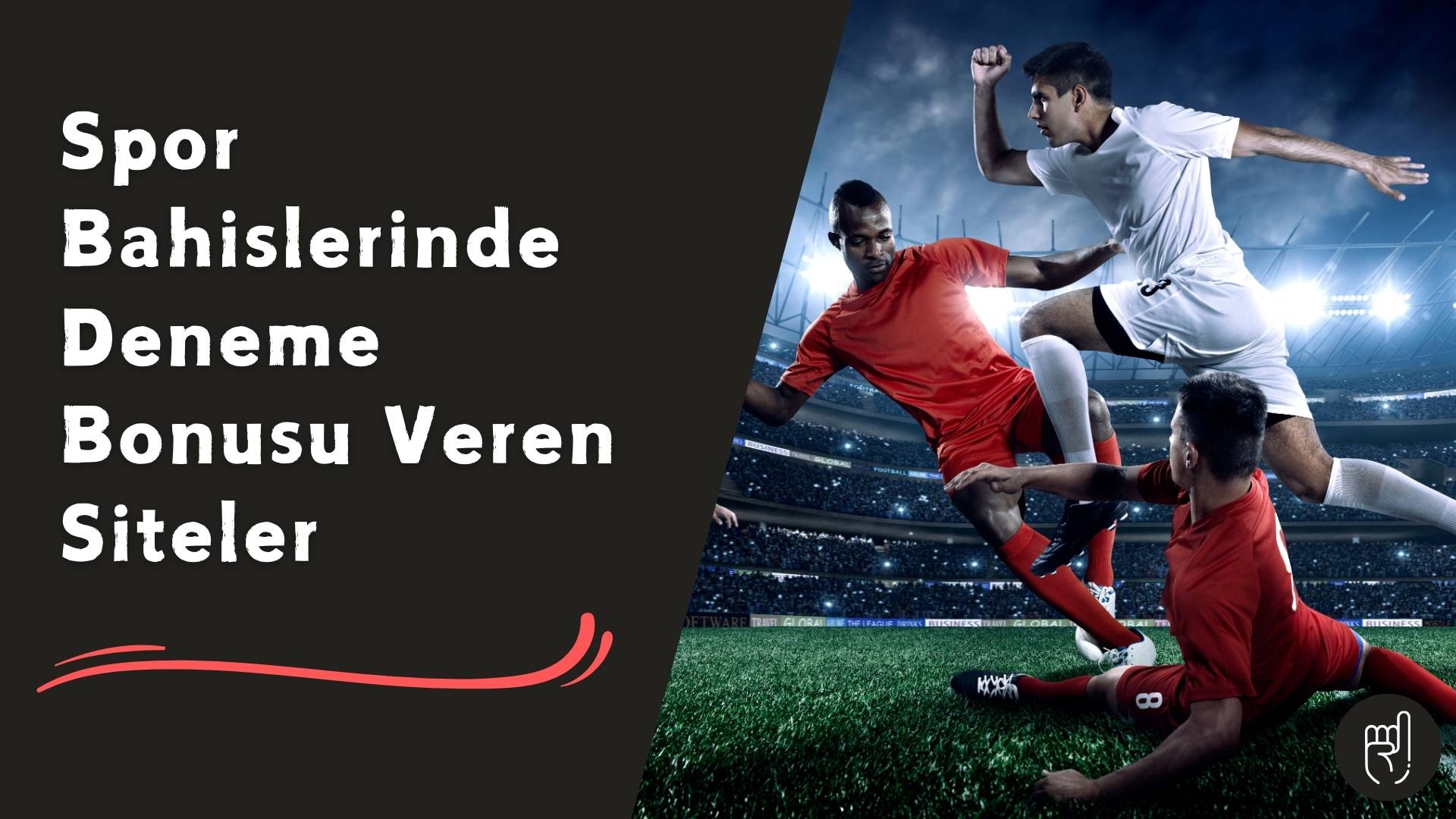 Spor Bahislerinde Deneme Bonusu Veren Siteler
